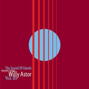 Willy Astor - Sound of Islands III -digi - Astor Willy - Musik - SONY MUSIC - 5099751220626 - 13. april 2012