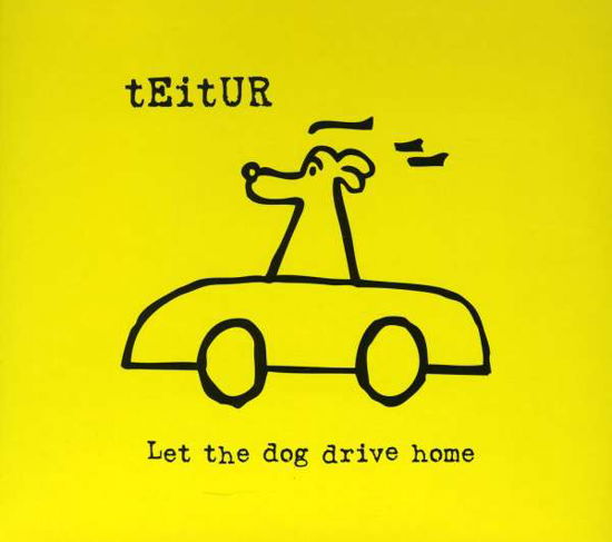 Let the Dog Drive Home - Teitur - Musique - Emi - 5099909720626 - 25 avril 2011