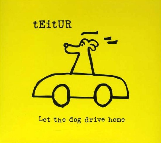 Cover for Teitur · Let the Dog Drive Home (CD) (2011)