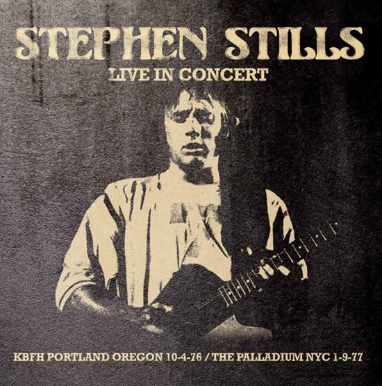Live in Concert - Stephen Stills - Musiikki - ROX VOX - 5292317100626 - maanantai 18. toukokuuta 2015