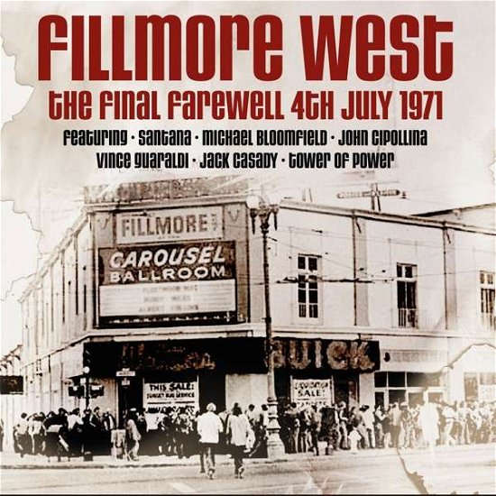 Cover for Santana / Michael Bloomfield / John Cipollina / Vince Guaraldi / Jack Casady / Tower of Power · Fillmore West Final Farewell. 4th July 1971 (CD) (2018)