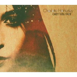 Cover for Charlotte Hatherley · Charlotte Hatherley-grey Will Fade (CD)