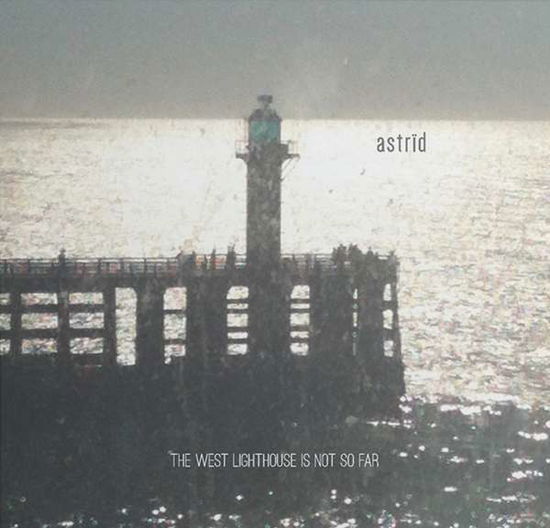 Cover for Astrid · West Lighthouse is Not So Far (CD) (2016)