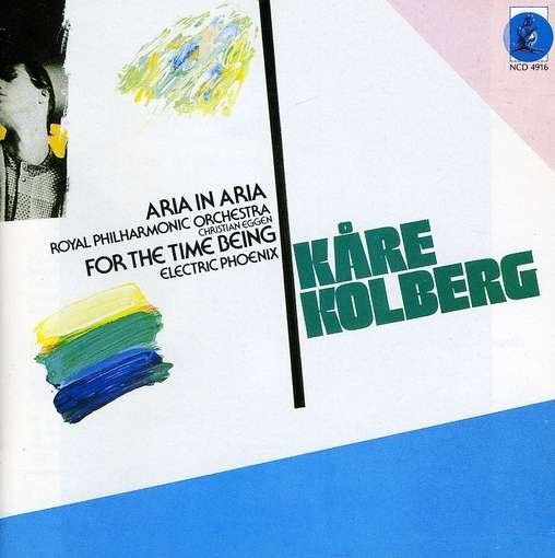 Cover for Kolberg,kare / Rpo / Eggen · Aria in Aria / for the Time Being (CD) (1992)