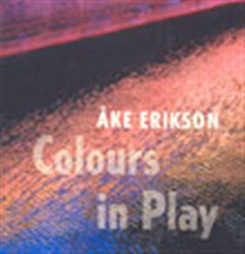 Cover for Ake Erikson · Colours in Play (CD) (2005)
