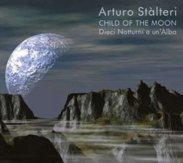 Cover for Stalteri Arturo · Child of the Moon - Dieci Notturni E Un'alba (CD) (2006)