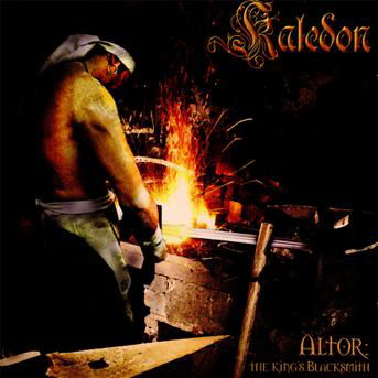 Altor: the Kings Blacksmith - Kaledon - Music - SCARLET RECORDS - 8025044023626 - April 26, 2013