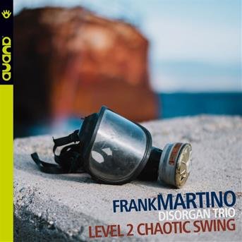 Cover for Frank Martino Disorg · Frank Martino Disorg - Level 2 Chaotic Swing (CD)