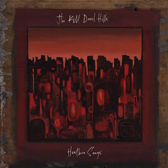 Cover for Kill Devil Hills · Heathen Songs (LP) [Reissue edition] (2016)