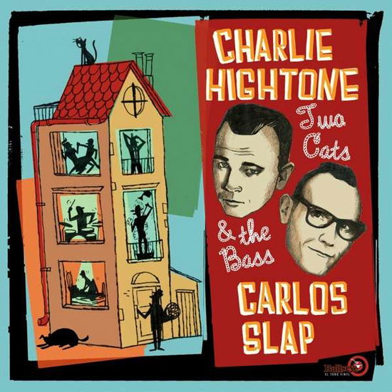 Hightone, Charlie & Carlos Slap · Two Cats & The Bass (LP) (2018)