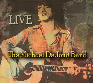 Live - Michael De -Band- Jong - Musiikki - MW RECORDS - 8712618102626 - torstai 10. lokakuuta 2013