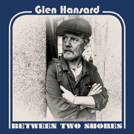 Glen Hansard · Between Two Shores (CD) [Digipak] (2018)