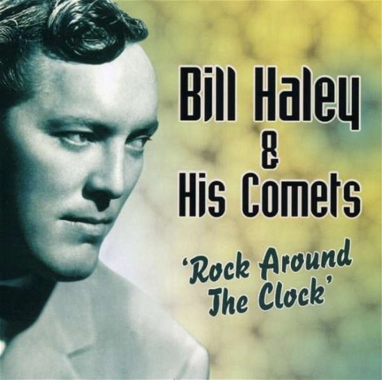 Cover for Bill Haley &amp; His Comets · Haley Bill &amp; His Comets - Rock Around The Clock (CD) (2007)