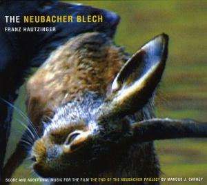 Cover for Franz Hautzinger · Franz Hautzinger - The Neubacher Blech (CD) (2008)