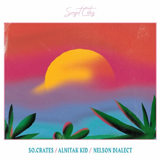Cover for Nelson Dialect / Alnitak Kid So.crates · Sunset Cities (LP) (2019)