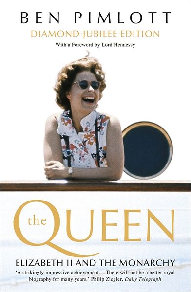 Cover for Ben Pimlott · The Queen: Elizabeth II and the Monarchy (Paperback Book) [Diamond Jubilee edition] (2012)
