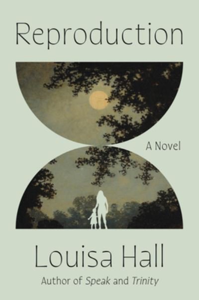 Cover for Louisa Hall · Reproduction: A Novel (Hardcover Book) (2023)
