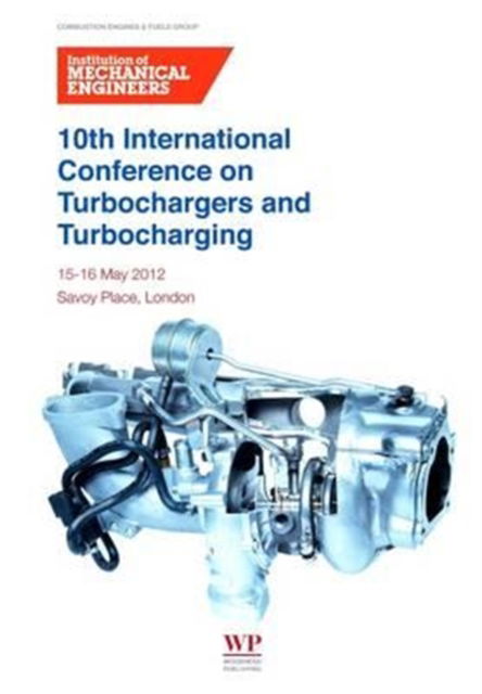 Cover for Institution of Mechanical Engineers · 10th International Conference on Turbochargers and Turbocharging (Paperback Book) (2012)