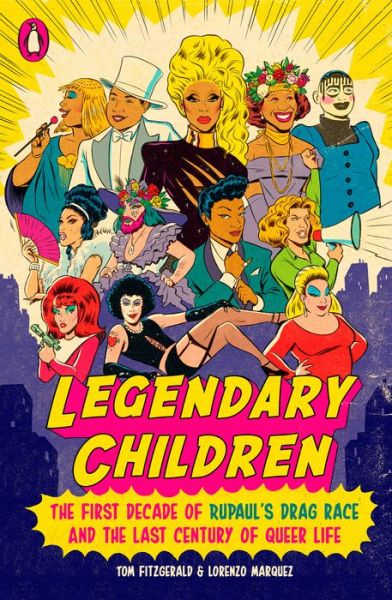 Cover for Tom Fitzgerald · Legendary Children: The First Decade of RuPaul's Drag Race and the First Century of Queer Life (Paperback Book) (2020)