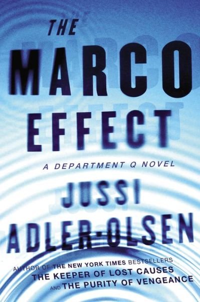 The Marco Effect: a Department Q Novel - Jussi Adler-olsen - Kirjat - Plume Books - 9780147516626 - tiistai 24. helmikuuta 2015