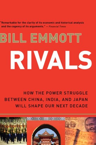 Cover for Bill Emmott · Rivals: How the Power Struggle Between China, India, and Japan Will Shape Our Next Decade (Paperback Book) (2009)