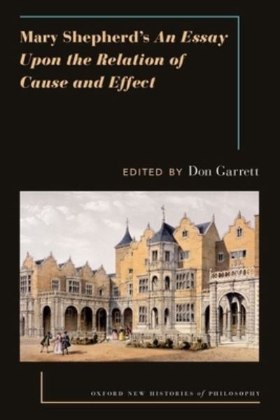 Cover for Garrett · Mary Shepherd's An Essay Upon the Relation of Cause and Effect - Oxford New Histories of Philosophy (Hardcover Book) (2025)