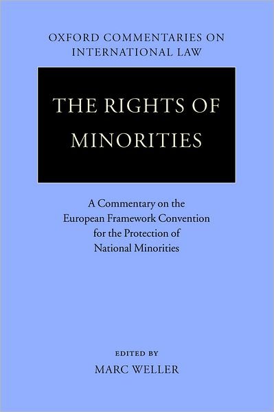 Cover for Marc Weller · The Rights of Minorities: A Commentary on the European Framework Convention for the Protection of National Minorities - Oxford Commentaries on International Law (Paperback Bog) (2006)