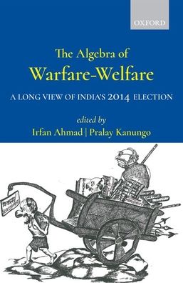 Cover for The Algebra of Warfare-Welfare: A Long View of India's 2014 Election (Innbunden bok) (2019)