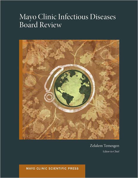 Mayo Clinic Infectious Diseases Board Review - Mayo Clinic Scientific Press - Zelalem Temesgen - Libros - Oxford University Press Inc - 9780199827626 - 13 de octubre de 2011