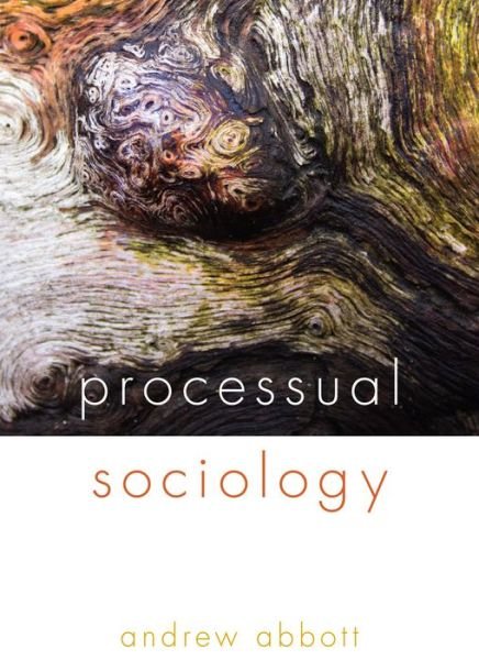 Cover for Abbott, Andrew (University of Leicester, Leiceister, UK) · Processual Sociology (Pocketbok) (2016)