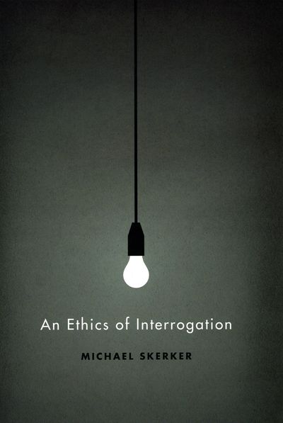 Cover for Michael Skerker · An Ethics of Interrogation (Paperback Book) (2012)