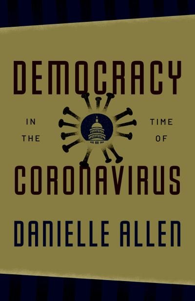 Cover for Danielle Allen · Democracy in the Time of Coronavirus - Berlin Family Lectures (Paperback Book) (2022)