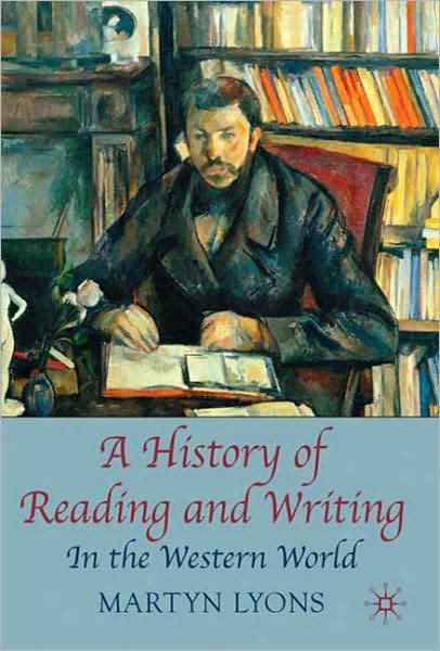 Cover for Martyn Lyons · A History of Reading and Writing: In the Western World (Paperback Bog) (2009)