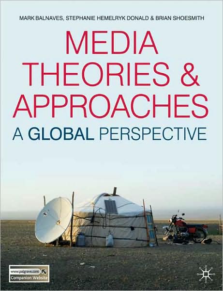 Cover for Mark Balnaves · Media Theories and Approaches: A Global Perspective (Paperback Book) (2008)