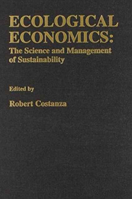 Cover for Robert Costanza · Ecological Economics: The Science and Management of Sustainability (Hardcover Book) (1991)