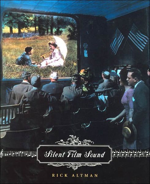 Cover for Rick Altman · Silent Film Sound - Film and Culture Series (Hardcover Book) (2004)