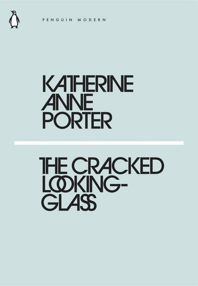 Cover for Katherine Anne Porter · The Cracked Looking-Glass - Penguin Modern (Paperback Book) (2018)