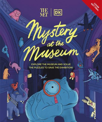 Cover for Helen Friel · The Met Mystery at the Museum: Explore the Museum and Solve the Puzzles to Save the Exhibition! - DK The Met (Hardcover Book) (2023)