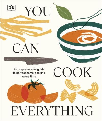 Cover for Dk · You Can Cook Everything: A Comprehensive Guide to Perfect Home-Cooking Every Time (Innbunden bok) (2024)