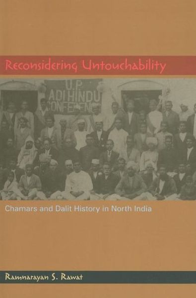 Cover for Ramnarayan S. Rawat · Reconsidering Untouchability: Chamars and Dalit History in North India (Paperback Book) (2011)