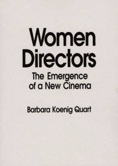 Cover for Barbara Quart · Women Directors: The Emergence of a New Cinema (Hardcover Book) (1988)