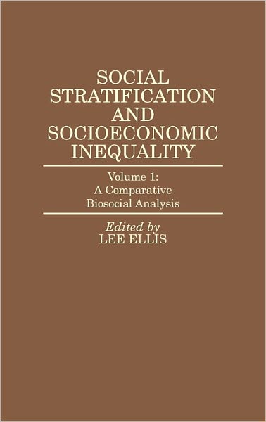 Cover for Lee Ellis · Social Stratification and Socioeconomic Inequality: Volume 1: A Comparative Biosocial Analysis (Hardcover Book) (1993)