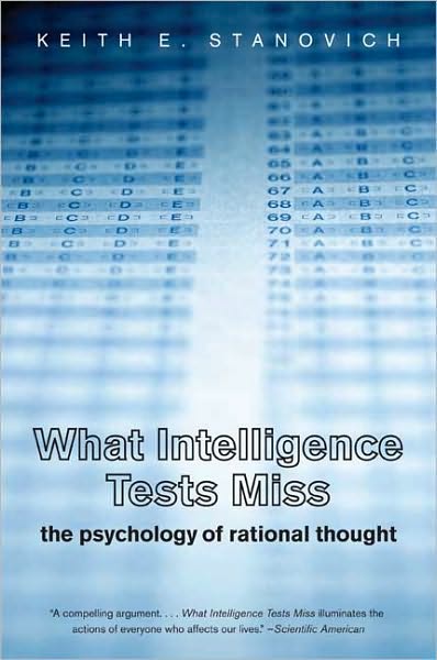 Cover for Keith E. Stanovich · What Intelligence Tests Miss: The Psychology of Rational Thought (Paperback Book) (2010)