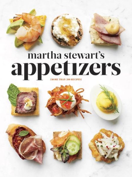 Cover for Martha Stewart · Martha Stewart's Appetizers: 200 Recipes for Dips, Spreads, Snacks, Small Plates, and Other Delicious Hors d' Oeuvres, Plus 30 Cocktails: A Cookbook (Hardcover bog) (2015)