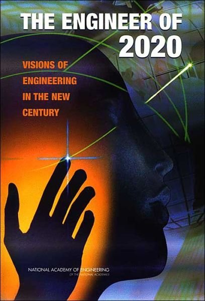 Cover for National Academy of Engineering · The Engineer of 2020: Visions of Engineering in the New Century (Taschenbuch) (2004)