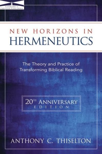 Cover for Anthony C. Thiselton · New Horizons in Hermeneutics: the Theory and Practice of Transforming Biblical Reading (Paperback Bog) [New edition] (1997)