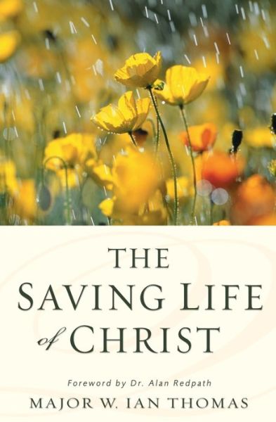 The Saving Life of Christ - Major W. Ian Thomas - Books - Zondervan - 9780310332626 - November 18, 1989