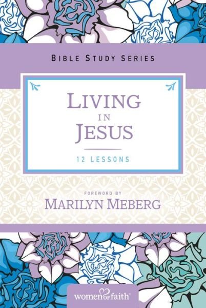 Cover for Marilyn Meberg · Living in Jesus - Women of Faith Study Guide Series (Paperback Book) (2017)