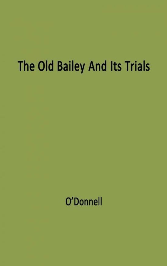 Cover for Bernard O'Donnell · The Old Bailey and its Trials (Hardcover Book) [New edition] (1978)