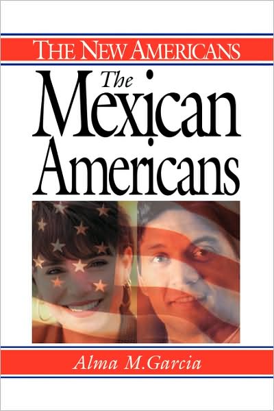 Cover for Alma M. Garcia · The Mexican Americans - The New Americans (Pocketbok) (2002)